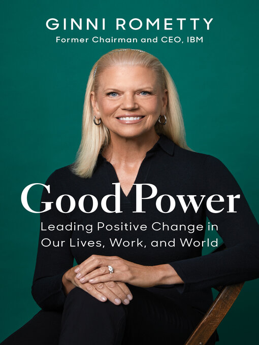 Title details for Good Power by Ginni Rometty - Available